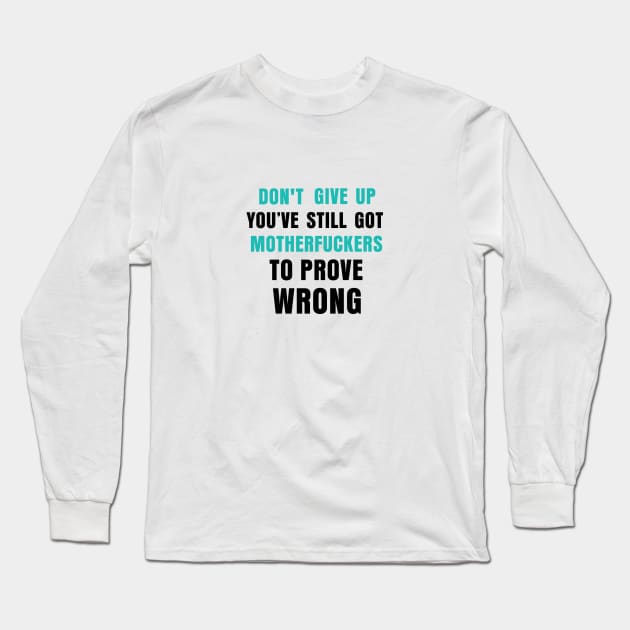 Inspirational Fun Quote Long Sleeve T-Shirt by digitaldoodlers